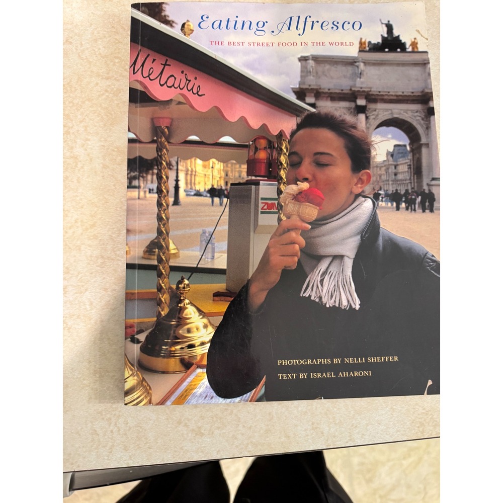 Eating Alfresco The Best Street Food in the World Nelli Sheffer Israel Aharoni